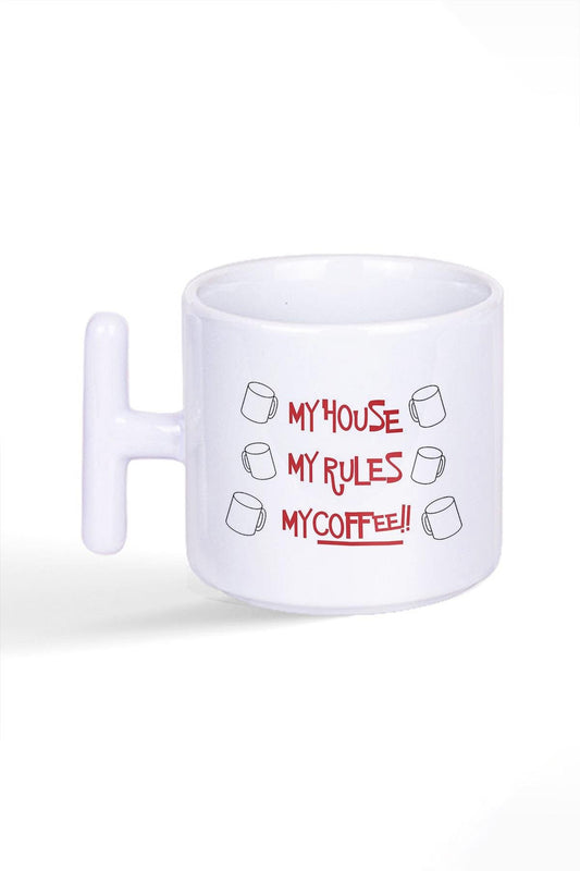 My House My Rules My Coffee Baskılı T Kulplu Latte Fincan Kupa Bardak