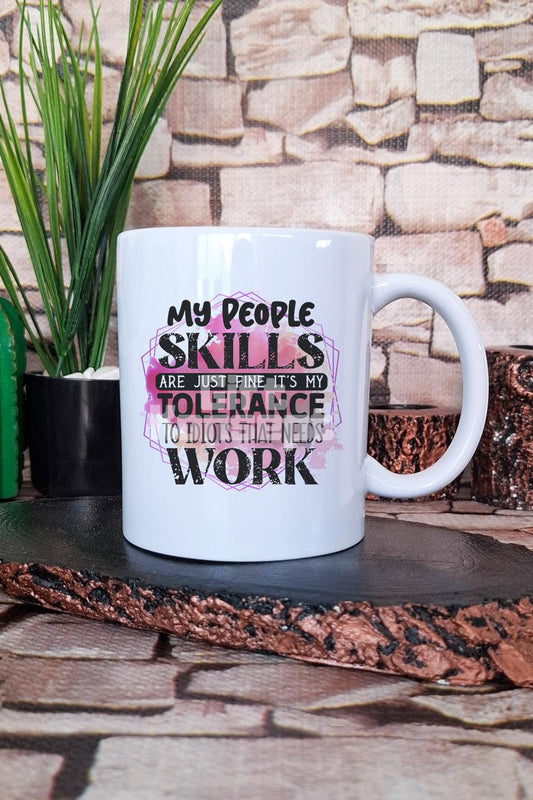 "My people skills fine, idiot tolerance needs work" Hediyelik Baskılı Çay Kahve Sunum Kupa Bardak