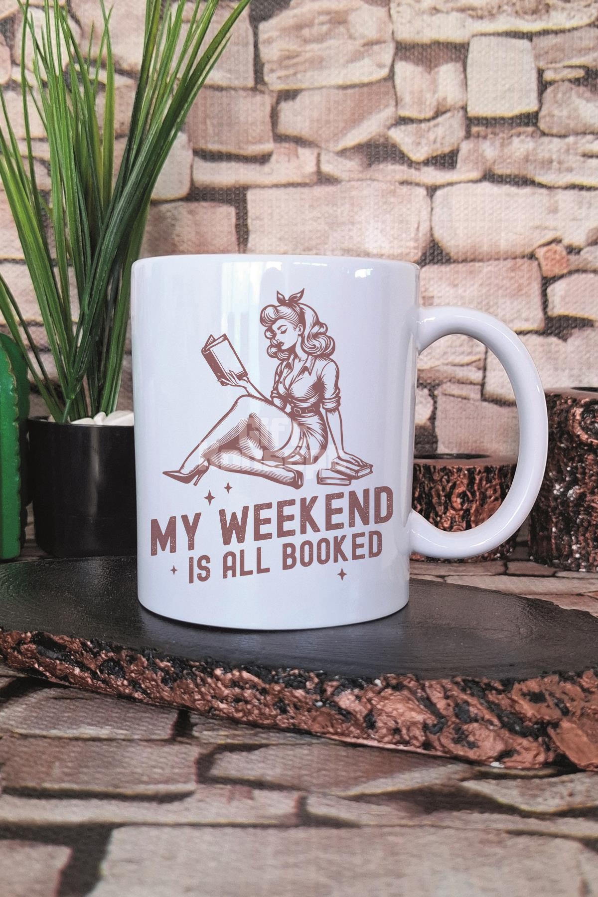 My Weekend Is All Booked Baskılı Kitap Kurdu Mottosu Hediyelik Baskılı Çay Kahve Sunum Kupa Bardak