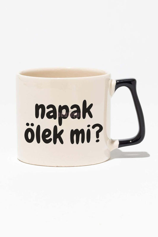 Napak Ölek mi? Eğlenceli Hediye Baskılı Siyah Kulplu Modern Seramik Kupa