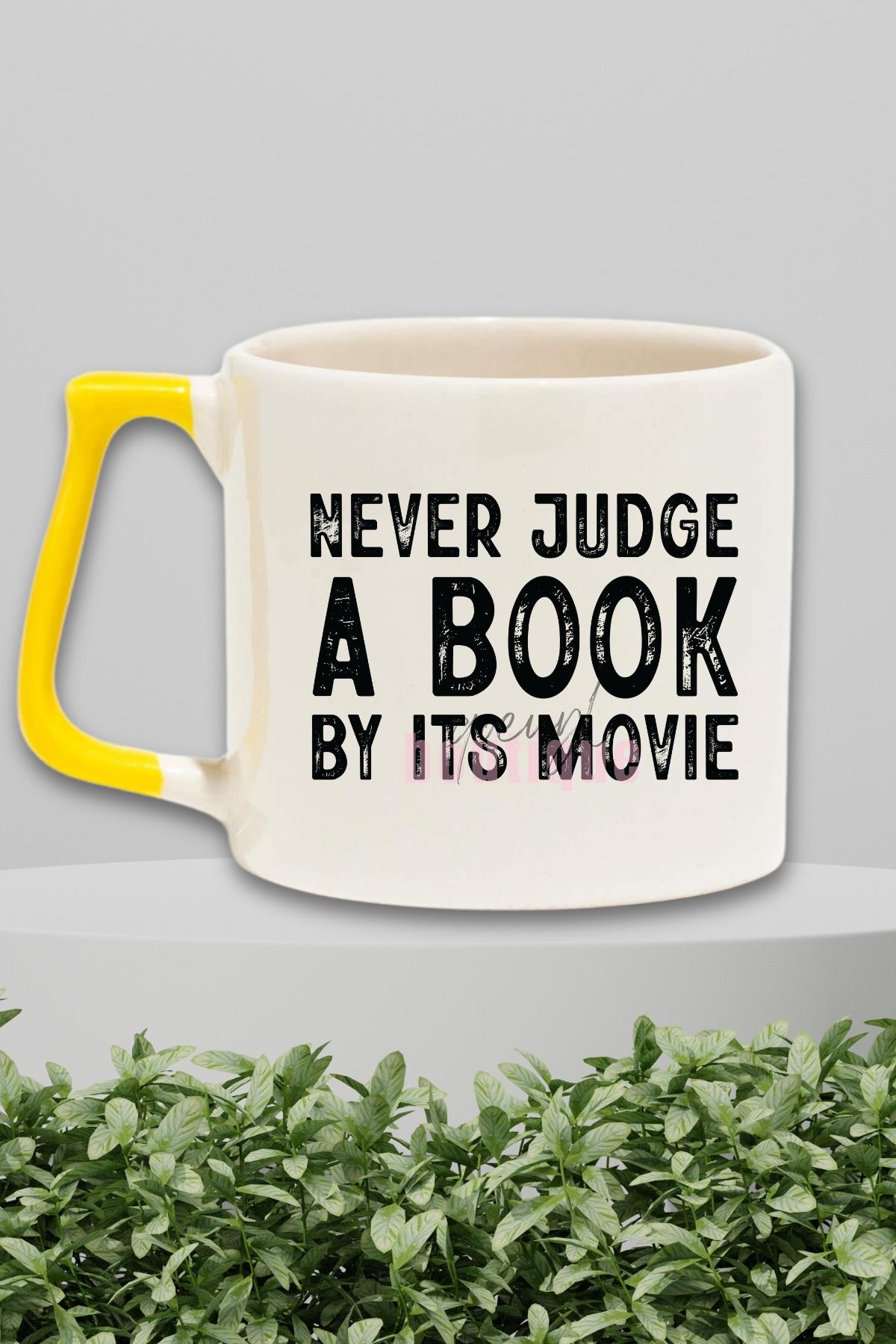 Never Judge A Book By Its Movie Yazılı Kitap Sever Uyarısı Hediyelik Kulplu Kupa Bardak