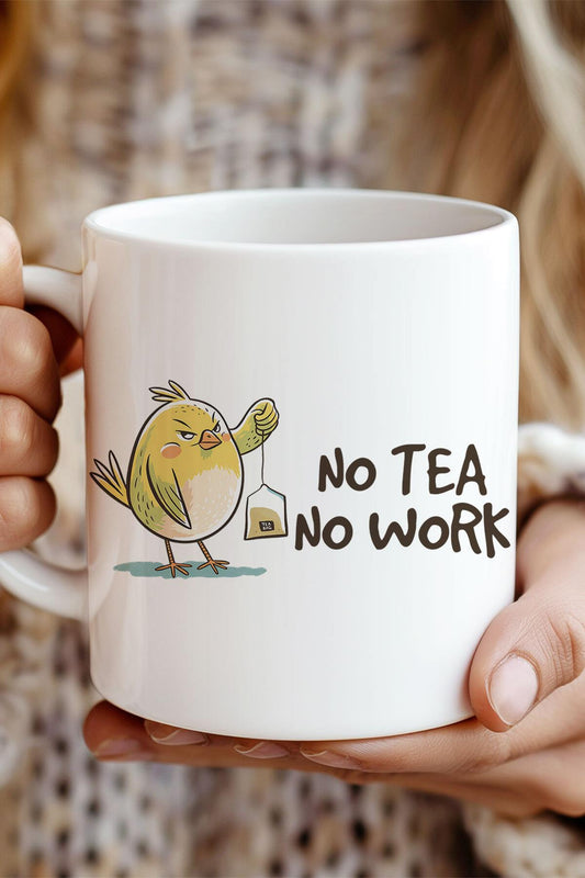 No Tea No Work Baskılı Eğlenceli Komik Hediyelik Kupa Bardak