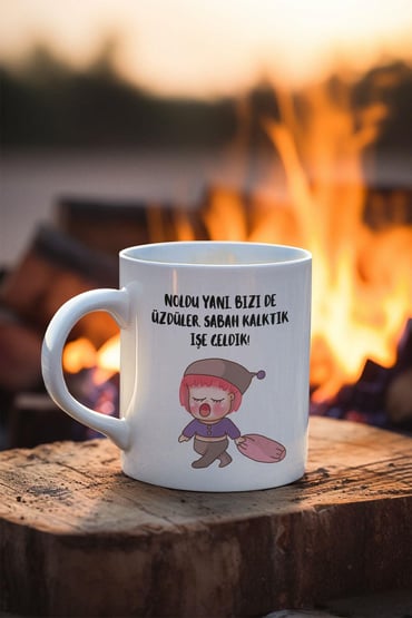 Noldu Yani. Bizi de Üzdüler. Sabah Kalktık İşe Geldik. Baskılı Eğlenceli Beyaz Kupa Bardak