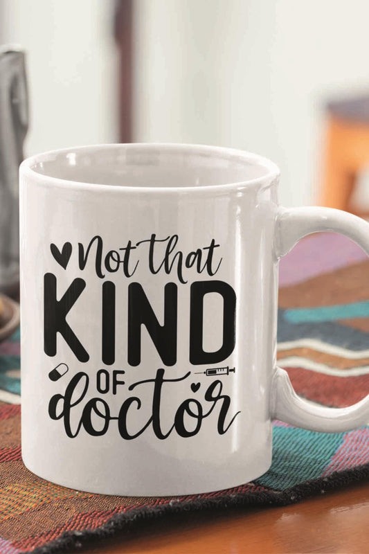 Not That Kind Of Doctor Tıp Bayramı Doktora Baskılı Hediyelik Kupa Bardak