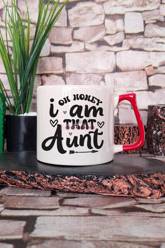 Oh Honey I Am That Aunt Esprili Hala Teyze Hediyelik Kulplu Kupa Bardak