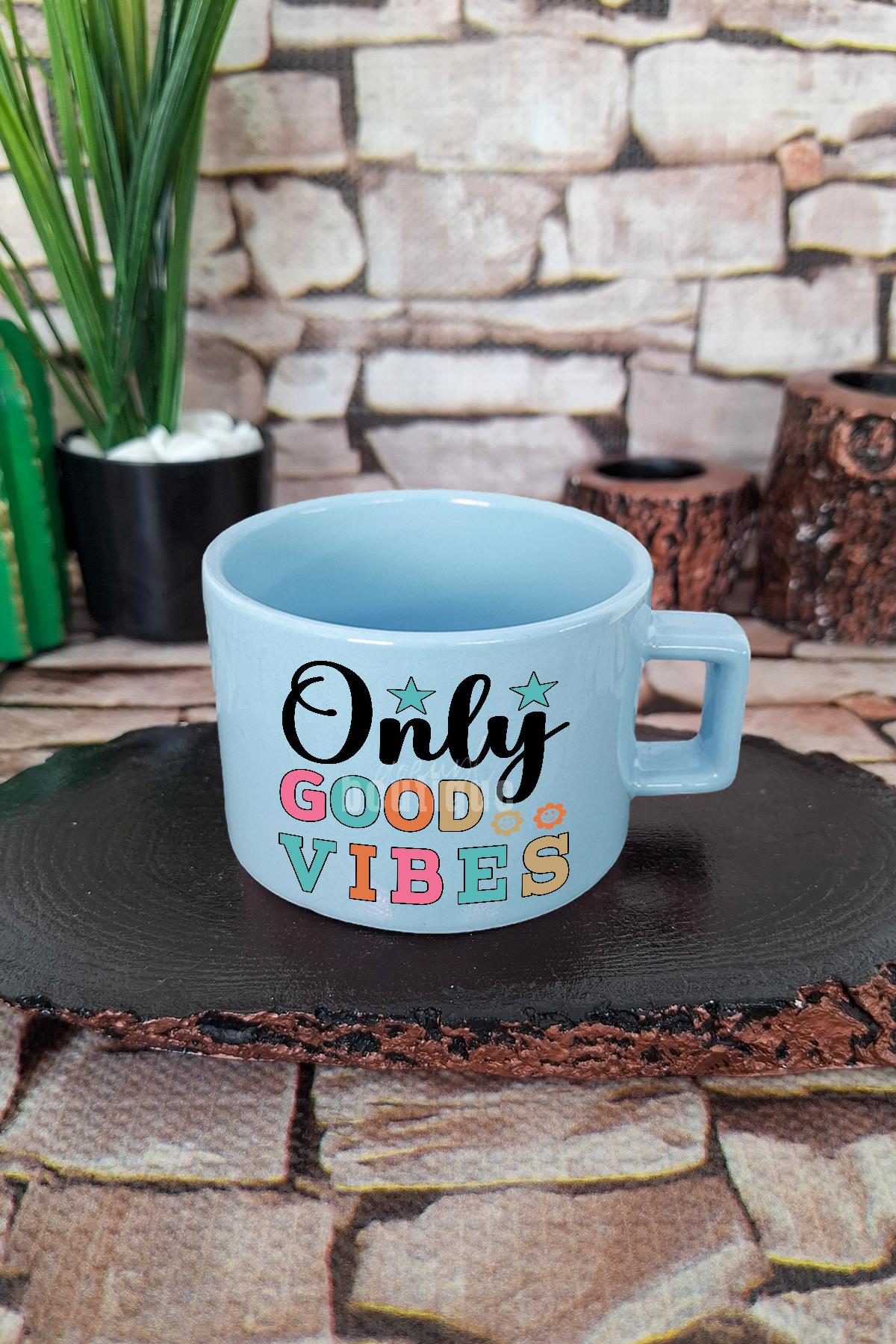 Only good vibes Sadece İyi Enerji Kare Kulplu Fincan Mavi Kupa Bardak