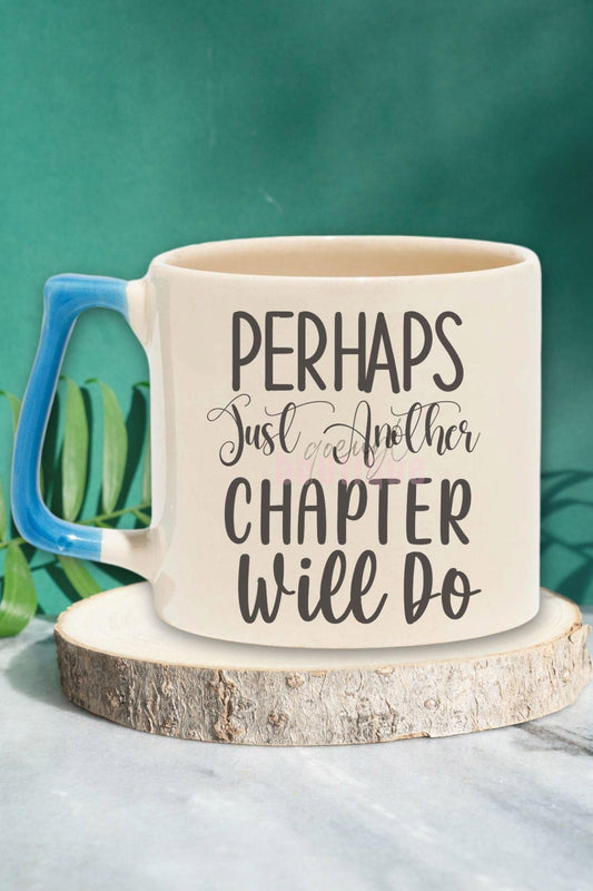 Perhaps Just Another Chapter Yazılı Kitap Tutkusu Hediyelik Mavi Kulplu Kupa Bardak