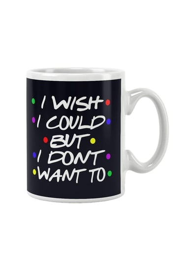 Phoebe Buffay Quote I Wish I Could, But I Don't Want To-friends Hediye Baskılı Kupa Bardak