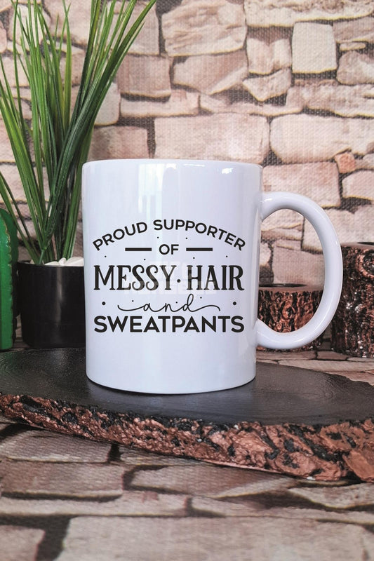 Proud Supporter Of Messy Hair And sweatpants Yazılı Komik Hediye Baskılı Kupa Bardak