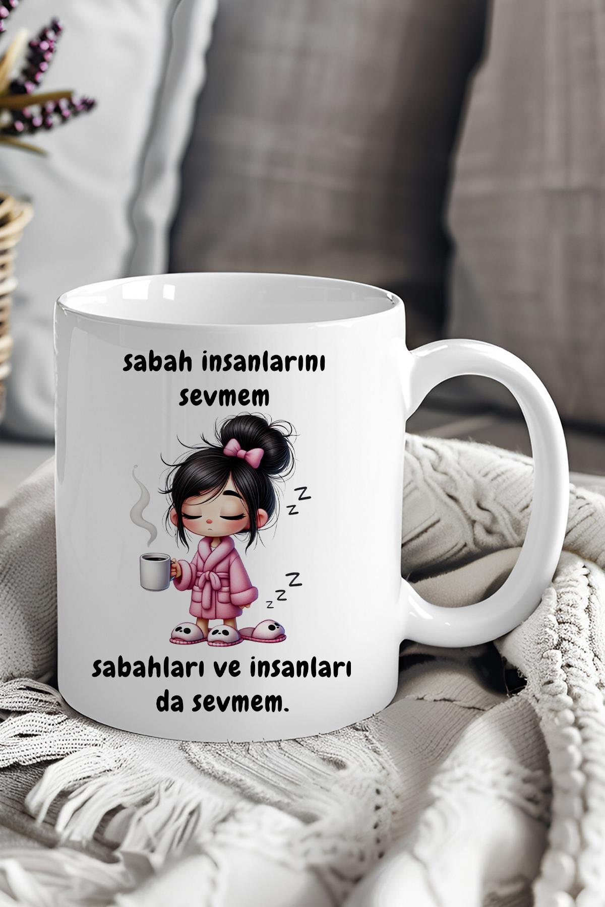 Sabah İnsanlarını Sevmem Sabahları da Sevmem Baskılı Komik Hediyelik Kupa Bardak