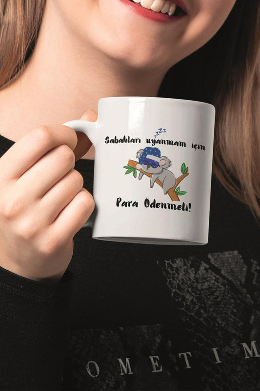 Sabahları Uyanmam Için Para Ödenmeli Komik Yazılı Kupa Bardak