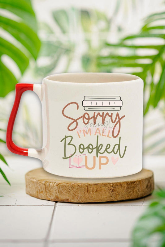 Sorry Booked I'M All Booked Up Yazılı Kitap Kurdu Esprisi Hediyelik Kırmızı Kulplu Kupa Bardak