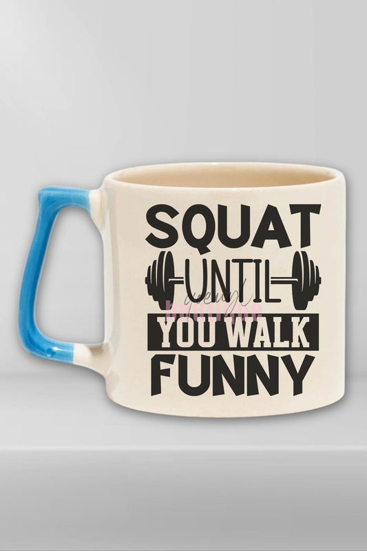 Squat Until You Walk Yazılı Gym Spor Squat Motivasyonu Hediyelik Kulplu Kupa Bardak