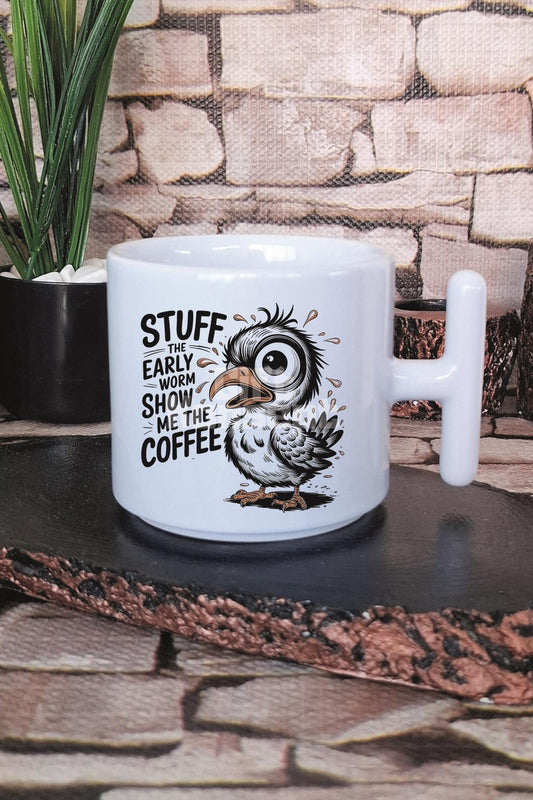 Stuff The Early Worm Show Me The Coffee Baskılı T Kulplu Latte Fincanı Kupa Bardak