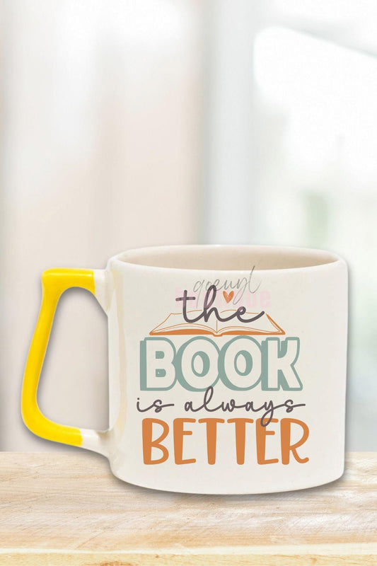 The Book Is Always Better Yazılı Kitapsever Mottosu Hediyelik Sarı Kulplu Kupa Bardak