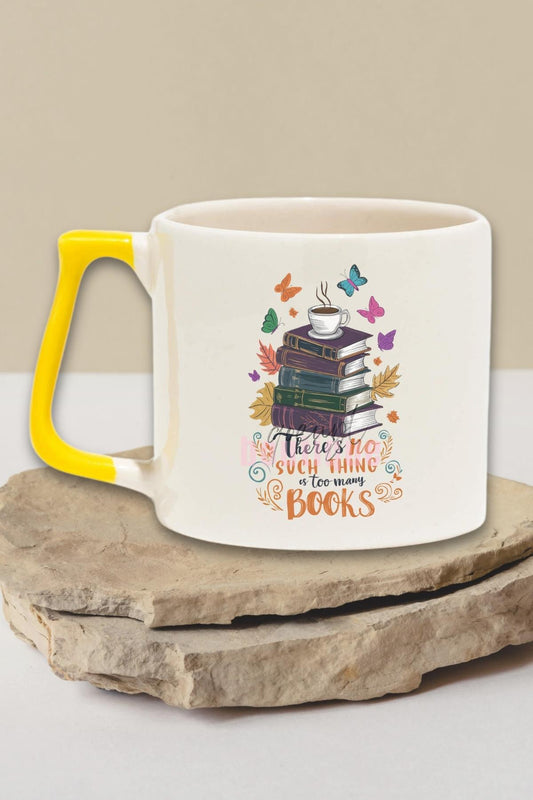 There's No Such Thing Is Too Many Books Yazılı Kitap Sever Hediyelik Kulplu Kupa Bardak