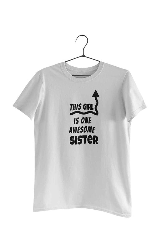 This Girl Is One Awesome Sister Baskılı Kız Kardeş Abla Hediye %100 Pamuk Beyaz Tişört