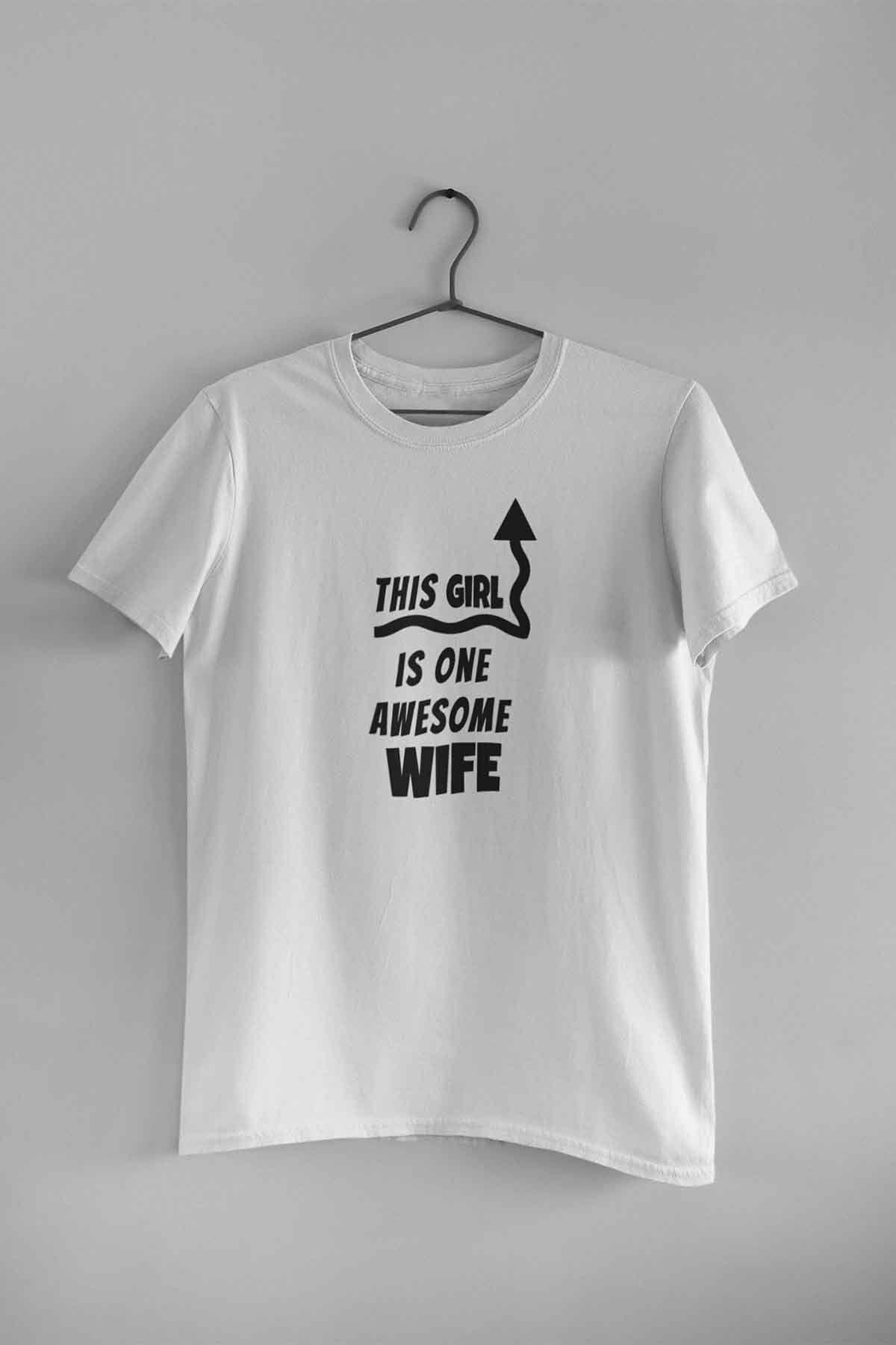 This Girl Is One Awesome Wife Baskılı Eş Karı Kız Arkadaş Hediye %100 Pamuk Beyaz Tişört