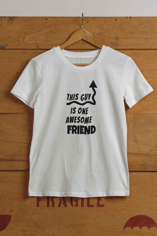 This Guy Is One Awesome Friend Baskılı Arkadaş Kanka Hediye %100 Pamuk Beyaz Tişört