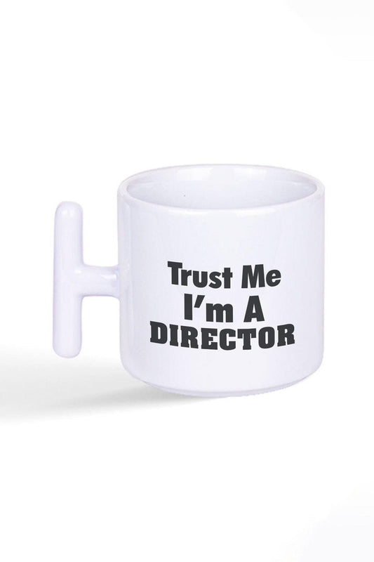 Trust Me I Am A Director Baskılı Latte Fincanı T Kulplu Kupa Bardak