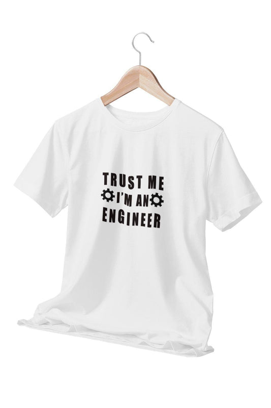 Trust Me I'm An Engineer Baskılı Mühendis Hediyelik Eğlenceli Beyaz Unisex T-Shirt