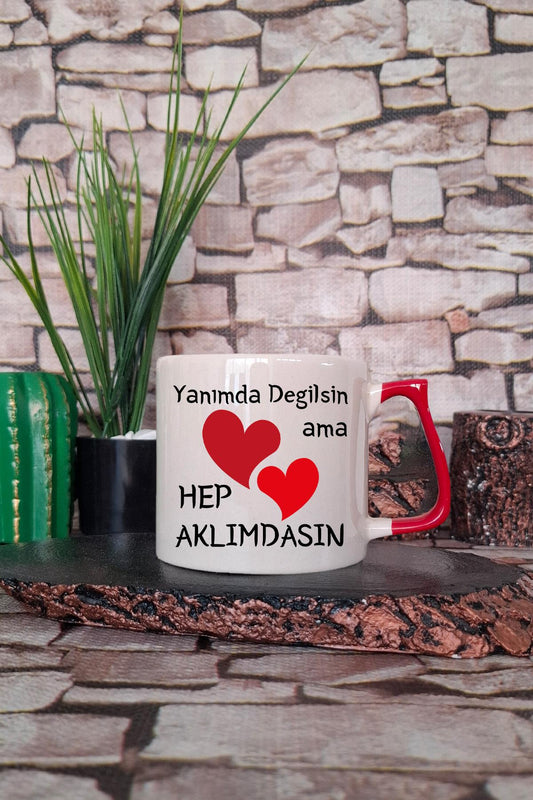 Yanımda Değilsin ama Aklımdasın Kalp Baskılı Eş Sevgili Karı Kocaya Hediyelik Fincan-Kupa Bardak