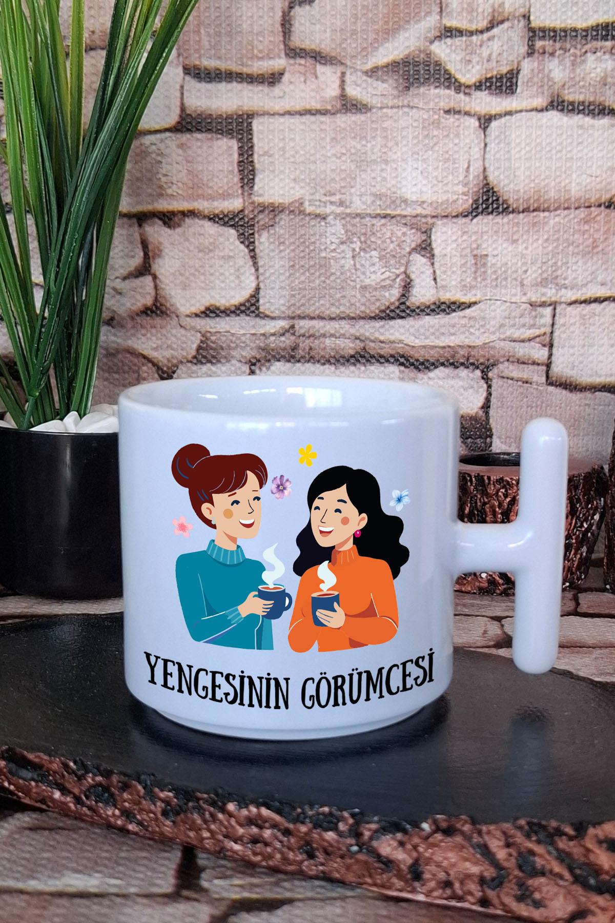 Yengesinin Görümcesi Baskılı Hediyelik T Kulplu Latte Fincanı Kupa Bardak