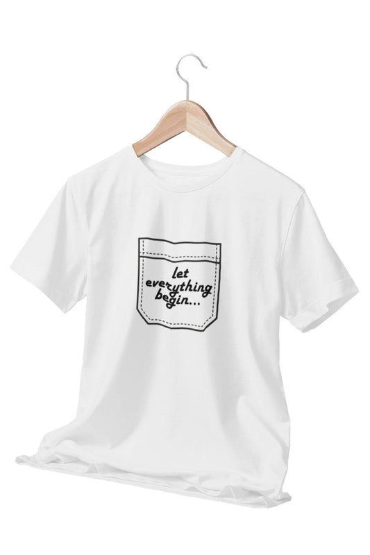 Yeni Başlangıçlar Manifestosu- ''let Everything Begin...'' Yazılı Eğlenceli Beyaz Unisex T-shirt