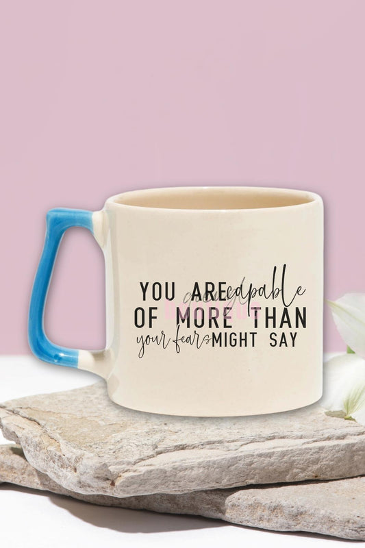 You Are Capable Of More Than Your Fears Yazılı Olumlama Hediyelik Kulplu Kupa Bardak