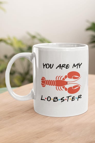 You Are My Lobster Friends Baskılı Kupa Bardak