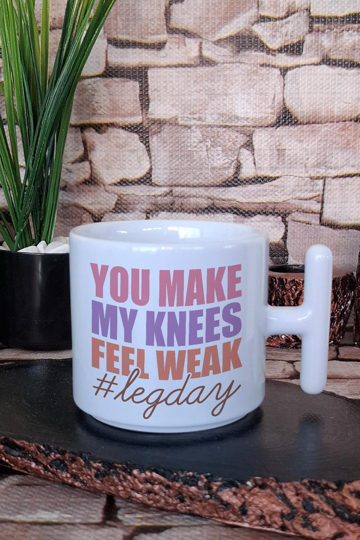 You Make My Knees Feel Weak Gym Spor Hediye Baskılı T Kulplu Latte Fincanı Kupa Bardak