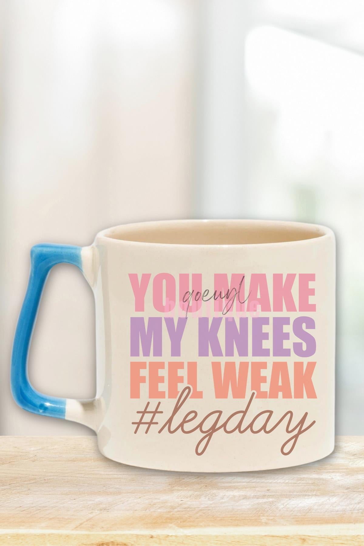 You Make My Knees Feel Weak #Legday Yazılı Komik Gym Spor Hediyelik Kulplu Kupa Bardak